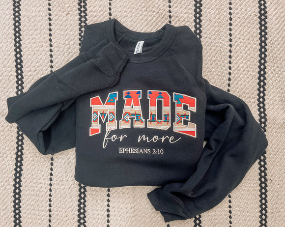 Made for more sweatshirt (Aztec fabric)