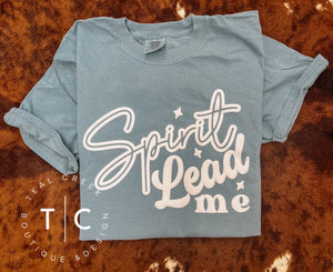 Spirit lead me tee