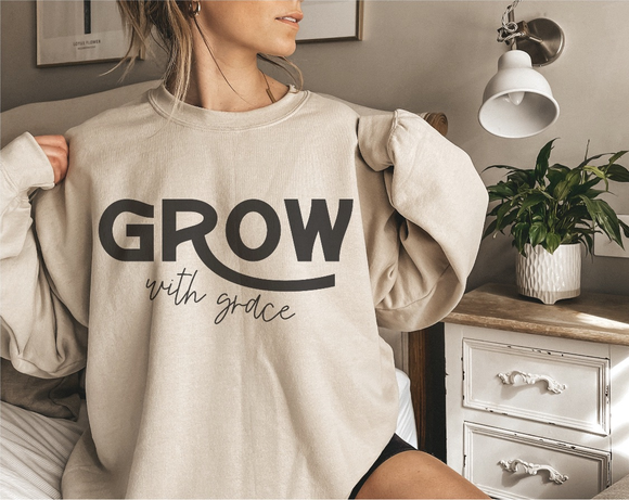 Grow with grace sweatshirt